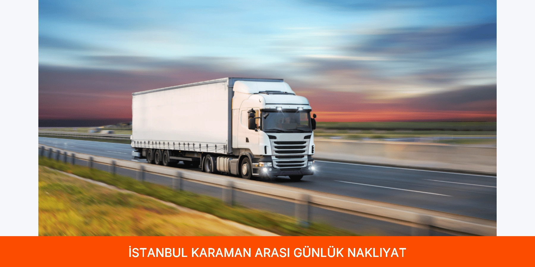 İstanbul Karaman Arası Günlük Nakliyat