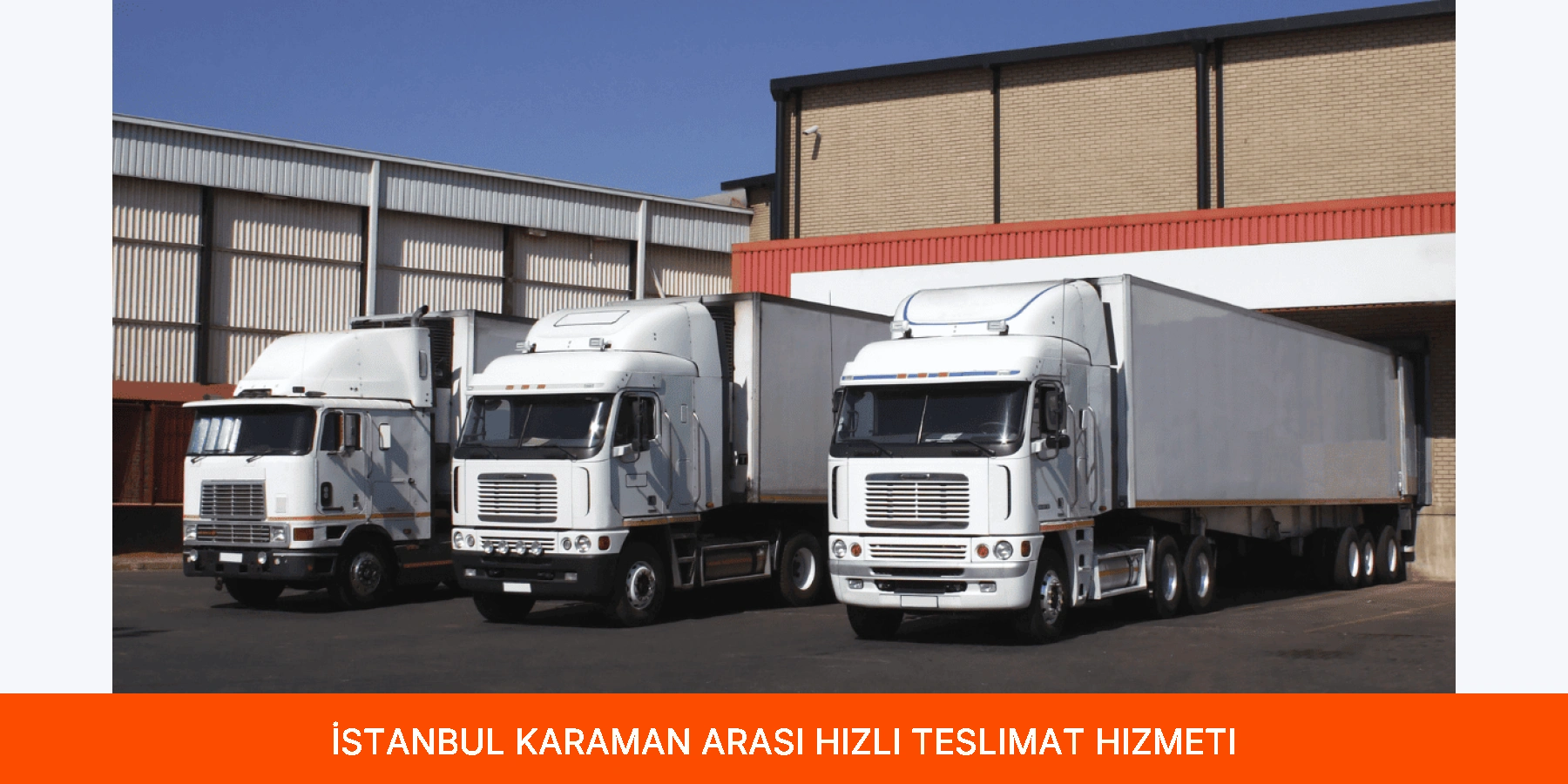 İstanbul Karaman Arası Hızlı Teslimat Hizmeti