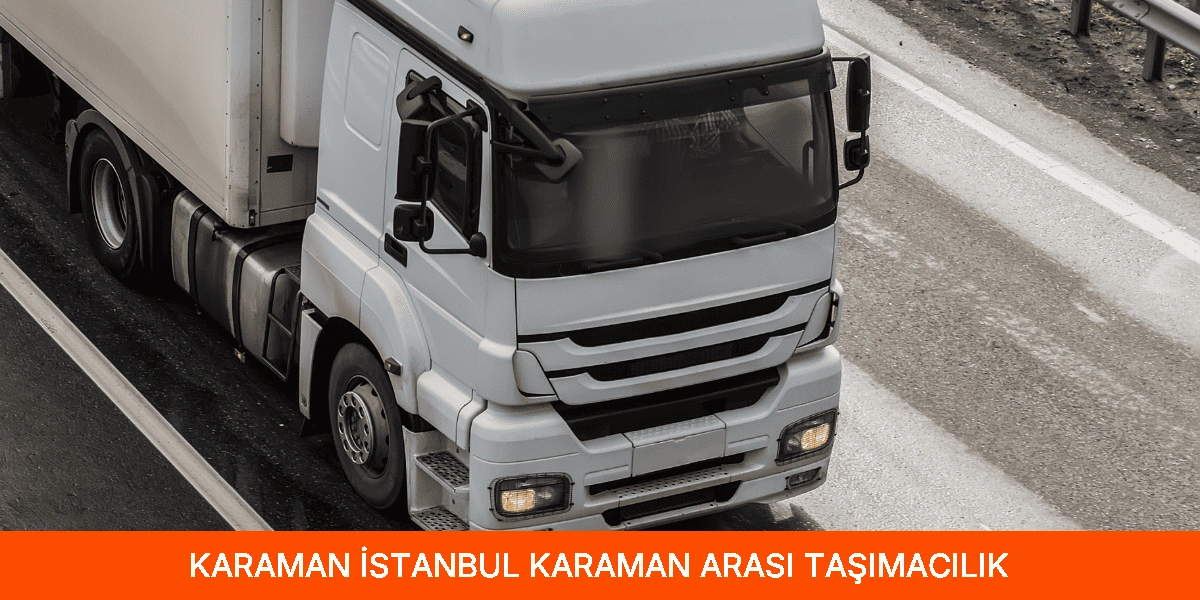 İstanbul Karaman Arası Taşımacılık